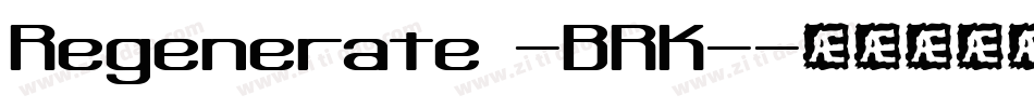 Regenerate -BRK-字体转换